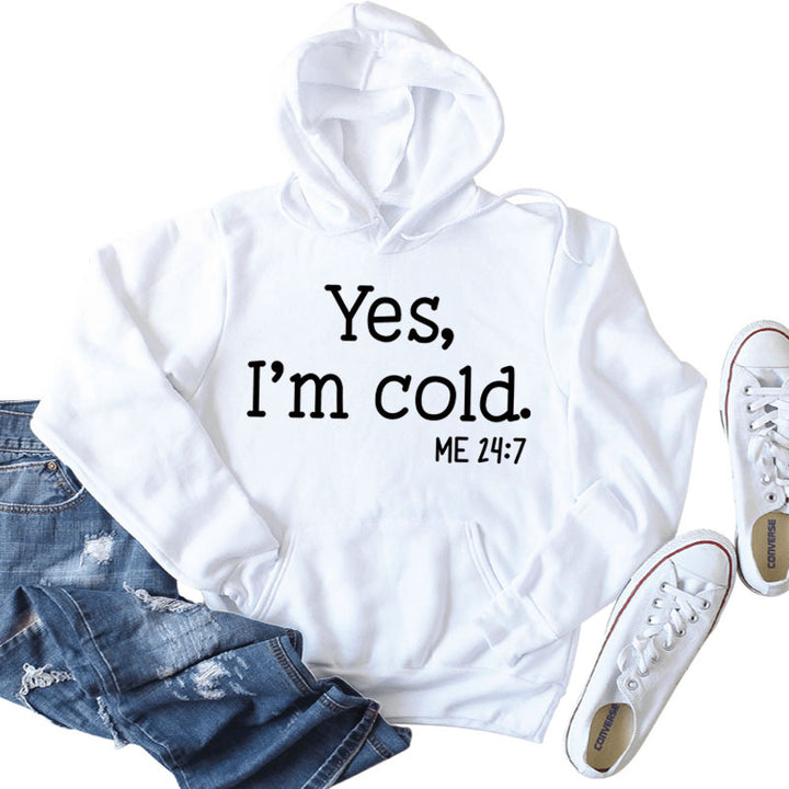 Yes I'm Cold Me Lettered Casual Ladies New Loose Hooded Sweater Long-sleeved Shirt