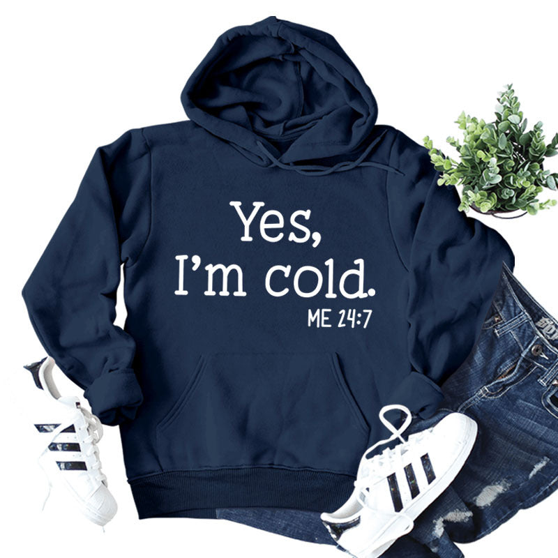 Yes I'm Cold Me Lettered Casual Ladies New Loose Hooded Sweater Long-sleeved Shirt