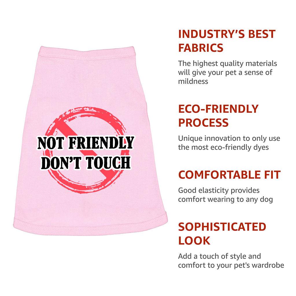 Not Friendly Don't Touch Dog Sleeveless Shirt - Quote Dog Shirt - Graphic Dog Clothing - MRSLM