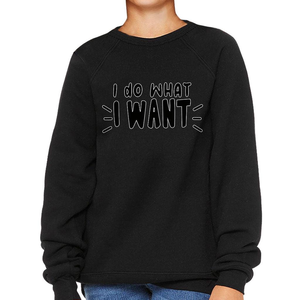 I Do What I Want Kids' Raglan Sweatshirt - Trendy Sponge Fleece Sweatshirt - Cool Design Sweatshirt - MRSLM