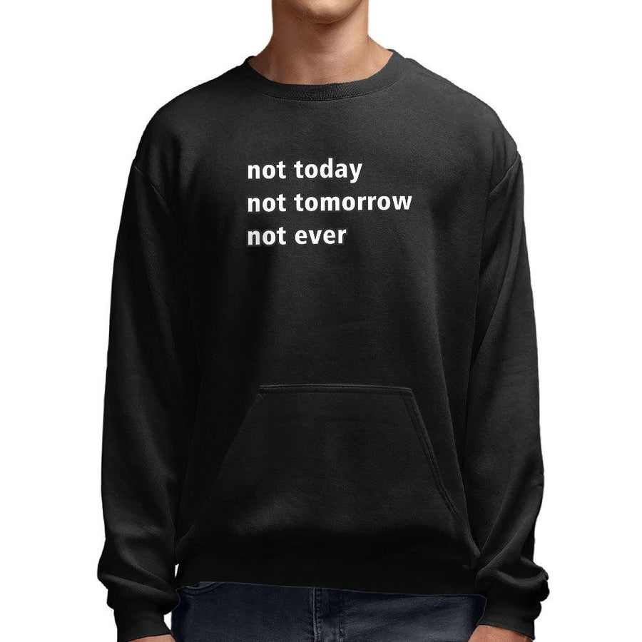 Not Today Sweatshirt with Pocket - Funny Crewneck Sweatshirt - Sarcastic Sweatshirt - MRSLM