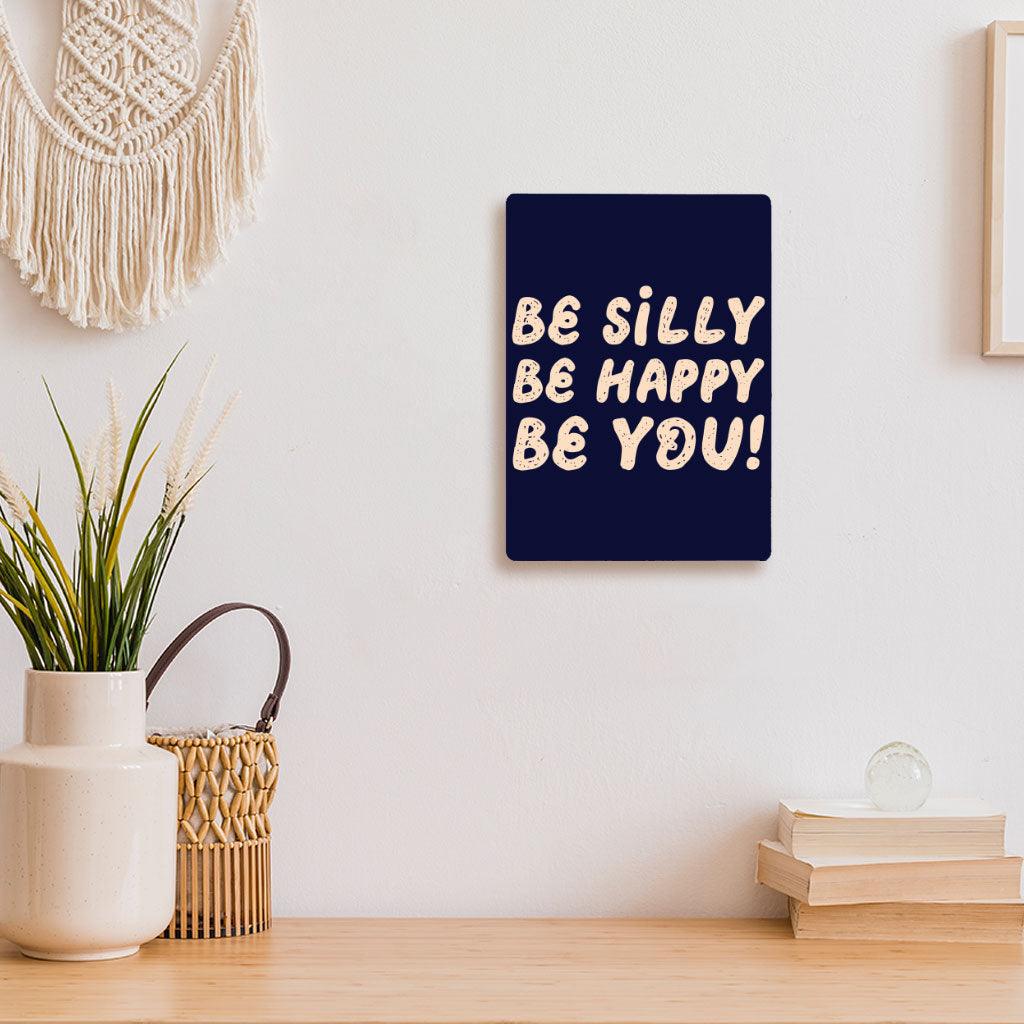 Be Happy Metal Photo Prints - Be You Decor Pictures - Cool Trendy Decor Pictures - MRSLM