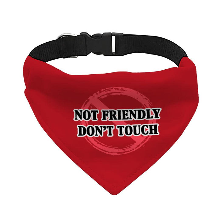 Not Friendly Don't Touch Pet Bandana Collar - Quote Scarf Collar - Graphic Dog Bandana - MRSLM