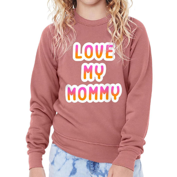 I Love My Mommy Kids' Raglan Sweatshirt - Cute Sponge Fleece Sweatshirt - Best Design Sweatshirt - MRSLM