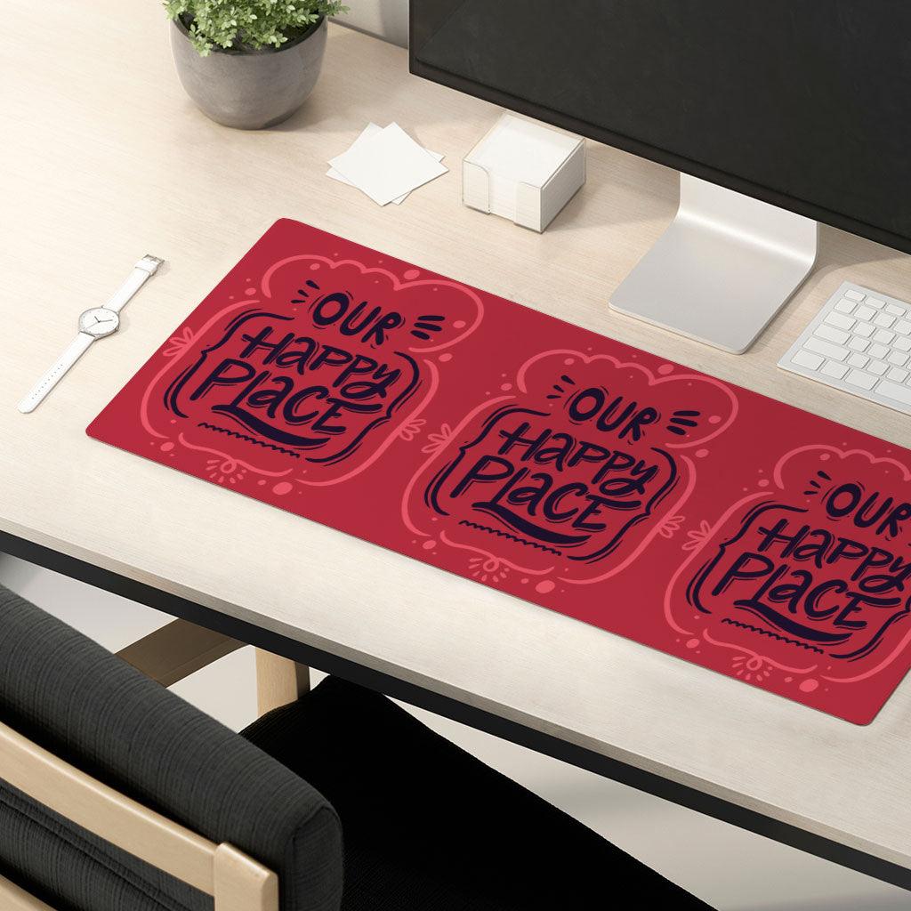 Our Happy Place Desk Mat - Themed Desk Pad - Cool Design Laptop Desk Mat - MRSLM