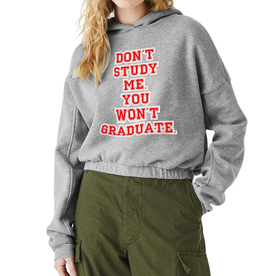 Don't Study Me You Won't Graduate Cinched Bottom Hoodie - Funny Quote Women’s Hoodie - Printed Hooded Sweatshirt - MRSLM